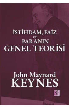 İstihdam, Faiz Ve Paranın Genel Teorisi / John Maynard Keynes