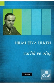 Varlık ve Oluş - Hilmi Ziya Ülken - Doğu Batı Yayınları Varlık ve Oluş - Hilmi Ziya Ülken - Doğu Batı Yayınları