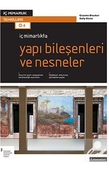 İç Mimarlıkta Yapı Bileşenleri ve Nesneler - Sally Stone - Graeme Brooker - Literatür Yayıncılık İç Mimarlıkta Yapı Bileşenleri ve Nesneler - Sally Stone - Graeme Brooker - Literatür Yayıncılık