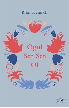 Oğul Sen Sen Ol / Bilal Kemikli Oğul Sen Sen Ol / Bilal Kemikli