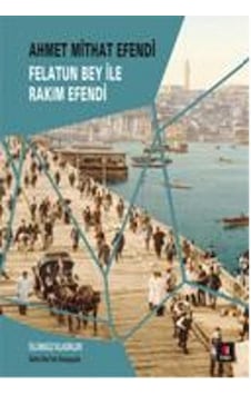 Felatun Bey ile Rakım Efendi - Ahmet Mithat Efendi - Kapı Yayınları Felatun Bey ile Rakım Efendi - Ahmet Mithat Efendi - Kapı Yayınları