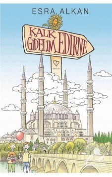 Kalk Gidelim Edirne - Esra Alkan - Varlık Yayınları