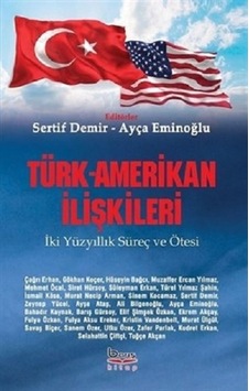 Türk-Amerikan İlişkileri: İki Yüzyıllık Süreç ve Ötesi- A.Barış Kitapevi Türk-Amerikan İlişkileri: İki Yüzyıllık Süreç ve Ötesi- A.Barış Kitapevi
