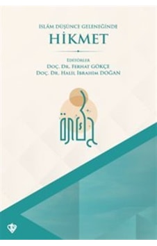 İslam Düşünce Geleneğinde Hikmet / Doç. Dr. Halil İbrahim Doğan İslam Düşünce Geleneğinde Hikmet / Doç. Dr. Halil İbrahim Doğan