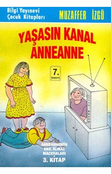Yaşasın Kanal Anneanne - Muzaffer İzgü - Bilgi Yayınevi Yaşasın Kanal Anneanne - Muzaffer İzgü - Bilgi Yayınevi