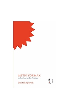 Metni Yor'mak / Mustafa Apaydın Metni Yor'mak / Mustafa Apaydın