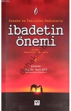 Sahabe Ve Tabiinden Hadislerle Ibadetin Önemi Serhat Kitabevi Sahabe Ve Tabiinden Hadislerle Ibadetin Önemi Serhat Kitabevi