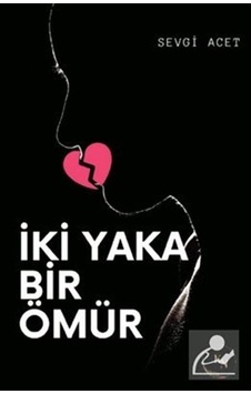 İki Yaka Bir Ömür - Sevgi Acet - KN Yayıncılık