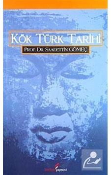 Kök Türk Tarihi - Saadettin Yağmur Gömeç - Berikan Yayınevi Kök Türk Tarihi - Saadettin Yağmur Gömeç - Berikan Yayınevi