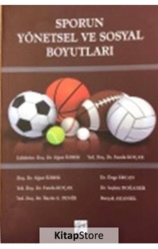 Sporun Yönetsel ve Sosyal Boyutları - Oğuz Özbek - Funda Koçak - Gazi Kitabevi Sporun Yönetsel ve Sosyal Boyutları - Oğuz Özbek - Funda Koçak - Gazi Kitabevi