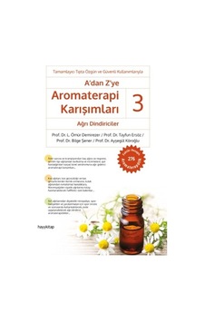 A'dan Zye Aromaterapi Karışımları 3 - Ağrı Dindiriciler - L. Ömür Demirezer - Hayykitap A'dan Zye Aromaterapi Karışımları 3 - Ağrı Dindiriciler - L. Ömür Demirezer - Hayykitap
