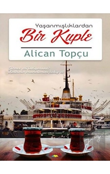 Yaşanmışlıklardan Bir Kuple - Alican Topçu - Ayata Yaşanmışlıklardan Bir Kuple - Alican Topçu - Ayata