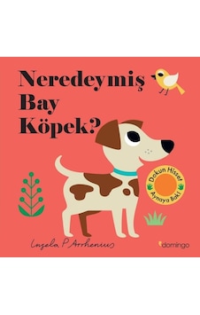Neredeymiş Bay Köpek? Dokun Hisset Aynaya Bak!- Domingo Yayınevi Neredeymiş Bay Köpek? Dokun Hisset Aynaya Bak!- Domingo Yayınevi