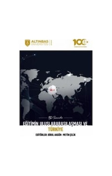 50 Soruda Eğitimin Uluslararasılaşması ve Türkiye- Altınbaş Üniversitesi Yayınları 50 Soruda Eğitimin Uluslararasılaşması ve Türkiye- Altınbaş Üniversitesi Yayınları