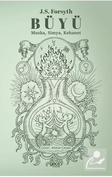 Büyü: Muska Simya Kehanet - J. S. Forsyth - Gece Kitaplığı Büyü: Muska Simya Kehanet - J. S. Forsyth - Gece Kitaplığı