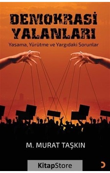 Demokrasi Yalanları - Yasama Yürütme ve Yargıdaki Sorunlar - M. Murat Taşkın - Cinius