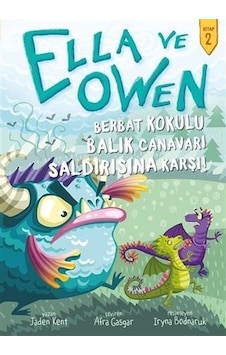 Ella ve Owen 2 - Berbat Kokulu Balık Canavarı Saldırısına Karşı! - Jaden Kent - Babil Kitap Ella ve Owen 2 - Berbat Kokulu Balık Canavarı Saldırısına Karşı! - Jaden Kent - Babil Kitap
