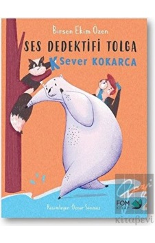 K Sever Kokarca - Ses Dedektifi Tolga FOM Kitap - FOM Kitap K Sever Kokarca - Ses Dedektifi Tolga FOM Kitap - FOM Kitap