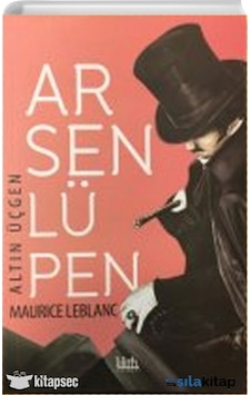 Arsen Lüpen Altın Üçgen Maurice Leblanc Lilith Yayınevi Arsen Lüpen Altın Üçgen Maurice Leblanc Lilith Yayınevi