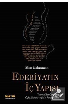 Edebiyatın İç Yapısı - Alim Kahraman - Kaknüs Yayınları Edebiyatın İç Yapısı - Alim Kahraman - Kaknüs Yayınları