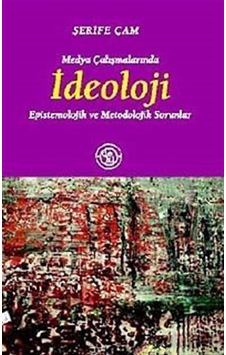 Medya Çalışmalarında İdeoloji - Şerife Çam - Deki Yayınevi