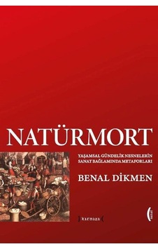 Natürmort - Benal Dikmen - Kırmızı Yayınları Natürmort - Benal Dikmen - Kırmızı Yayınları