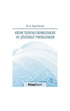 Kısmi Türevli Denklemler ve Çözümlü Problemler - Neşe Dernek - Nobel Akademik Yayıncılık Kısmi Türevli Denklemler ve Çözümlü Problemler - Neşe Dernek - Nobel Akademik Yayıncılık