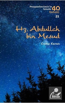 Hz. Abdullah bin Mesud (Peygamberimiz'in İzinde 40 Sahabi 21) ... 9789754739800