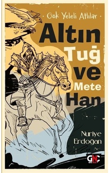 Altın Tuğ ve Mete Han - Gök Yeleli Atlılar - Nuriye Erdoğan - Genç Nesil