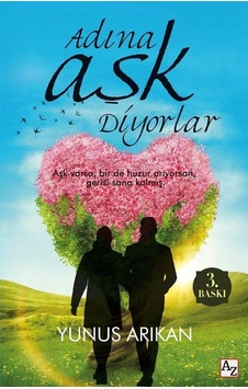 Adına Aşk Diyorlar - Yunus Arıkan - Az Kitap Adına Aşk Diyorlar - Yunus Arıkan - Az Kitap