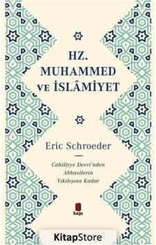 Hz. Muhammed ve İslamiyet / Eric Schroeder Hz. Muhammed ve İslamiyet / Eric Schroeder