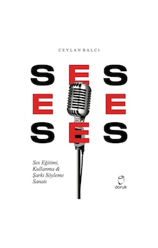 Ses Eğitimi Kullanma ve Şarkı Söyleme Sanatı - Ceylan Balcı - Doruk Yayınları Ses Eğitimi Kullanma ve Şarkı Söyleme Sanatı - Ceylan Balcı - Doruk Yayınları