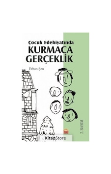 Çocuk Edebiyatında Kurmaca Gerçeklik - Erhan Şen - Nobel Akademik Yayıncılık Çocuk Edebiyatında Kurmaca Gerçeklik - Erhan Şen - Nobel Akademik Yayıncılık