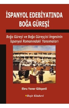 İspanyol Edebiyatında Boğa Güreşi İspanyol Edebiyatında Boğa Güreşi