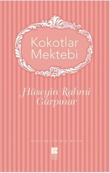 Kokotlar Mektebi - Hüseyin Rahmi Gürpınar - Bilge Kültür Sanat Kokotlar Mektebi - Hüseyin Rahmi Gürpınar - Bilge Kültür Sanat