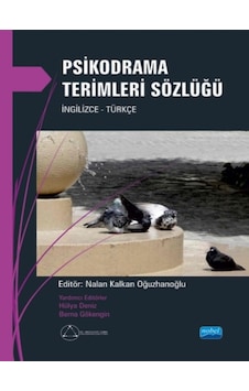 Psikodrama Terimleri Sözlüğü - Kalkan Oğuzhanoğlu - Nobel Akademik Yayıncılık Psikodrama Terimleri Sözlüğü - Kalkan Oğuzhanoğlu - Nobel Akademik Yayıncılık
