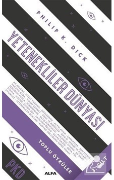Yetenekliler Dünyası-Toplu Öyküler 3.Cilt - Philip K. Dick - Alfa Yayıncılık