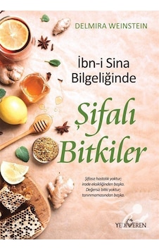İbn-i Sina Bilgeliğinde Şifalı Bitkiler - Delmira Weinstein - Yediveren Yayınları İbn-i Sina Bilgeliğinde Şifalı Bitkiler - Delmira Weinstein - Yediveren Yayınları