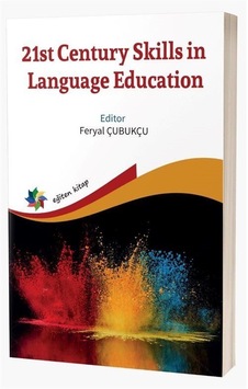 21st Century Skills in Language Education / Prof. Dr. Feryal Çubukçu 21st Century Skills in Language Education / Prof. Dr. Feryal Çubukçu