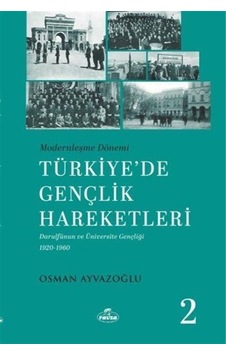 Modernleşme Dönemi Türkiye'de Gençlik Hareketleri 2 / Osman Ay...