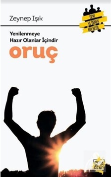 Yenilenmeye Hazır Olanlar İçin Oruç / Zeynep Işık 9786052152607