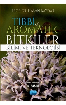 Tıbbi ve Aromatik Bitkiler Bilimi ve Teknolojisi Hasan Baydar