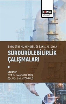 Sürdürülebilirlik Çalışmaları - Endüstri Mühendisliği Bakış Açısıyla - Eğitim Yayınevi Sürdürülebilirlik Çalışmaları - Endüstri Mühendisliği Bakış Açısıyla - Eğitim Yayınevi