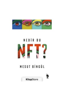 Nedir Bu NFT? - Mesut Bingül - Nemesis Kitap Nedir Bu NFT? - Mesut Bingül - Nemesis Kitap