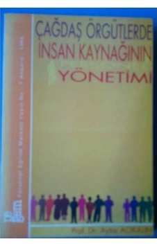 Çağdaş Örğütlerde Insan Kaynağının Yönetimi