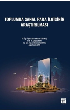 Toplumda Sanal Para İlgisinin Araştırılması / Erkan Oktay Toplumda Sanal Para İlgisinin Araştırılması / Erkan Oktay
