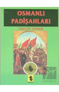 Osmanlı Padişahları - Toker Yayınları Osmanlı Padişahları - Toker Yayınları