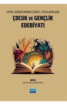 Temel Kuramlardan Güncel Uygulamalara Çocuk Ve Gençlik Edebiya... Temel Kuramlardan Güncel Uygulamalara Çocuk Ve Gençlik Edebiya...