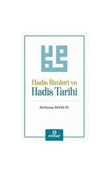 Hadis İlimleri Ve Hadis Tarihi / Prof. Dr. Ali Osman Koçkuzu Hadis İlimleri Ve Hadis Tarihi / Prof. Dr. Ali Osman Koçkuzu