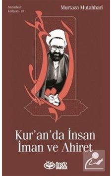 Kur'an'da İnsan İman Ve Ahiret / Murtaza Mutahhari